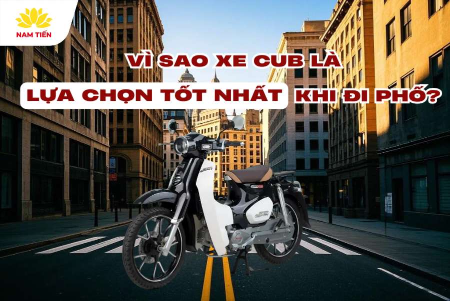 vi-sao-xe-cub-la-lua-chon-tot-nhat-khi-di-pho