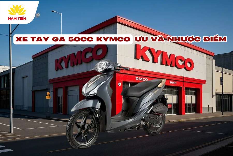 Xe tay ga 50cc Kymco: Ưu và nhược điểm