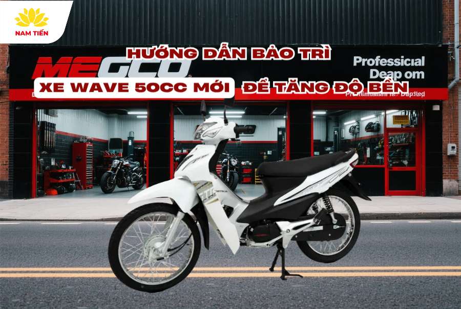 Hướng dẫn bảo trì xe Wave 50cc mới để tăng độ bền