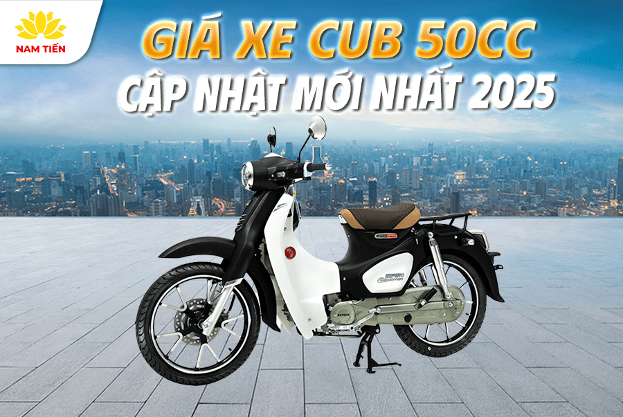 Giá Xe Cub 50 Cập Nhật Mới Nhất 2025
