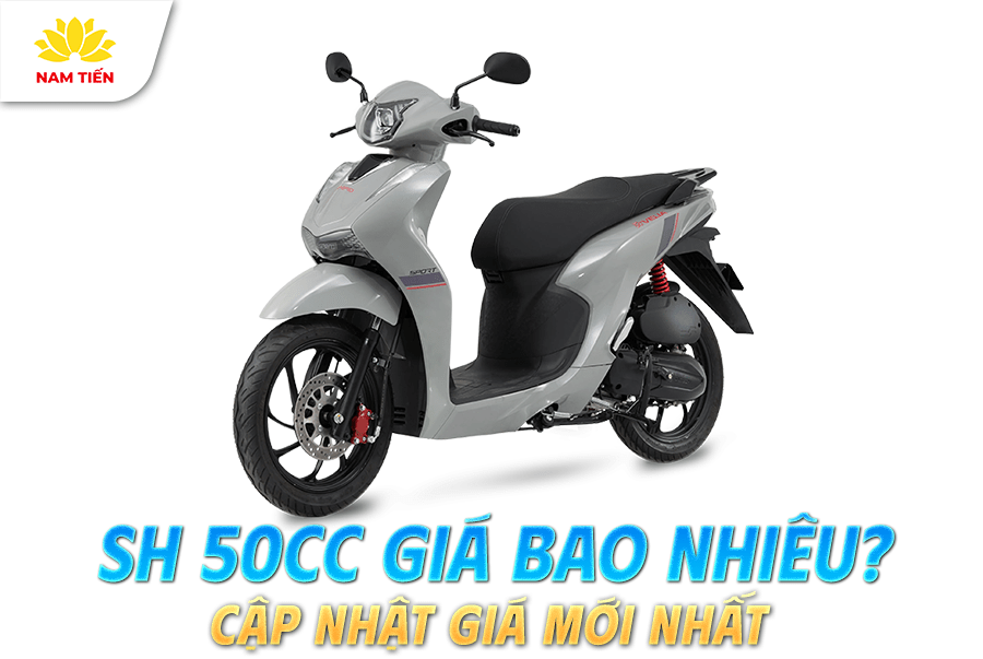 SH 50cc Giá Bao Nhiêu? Cập Nhật Giá Mới Nhất