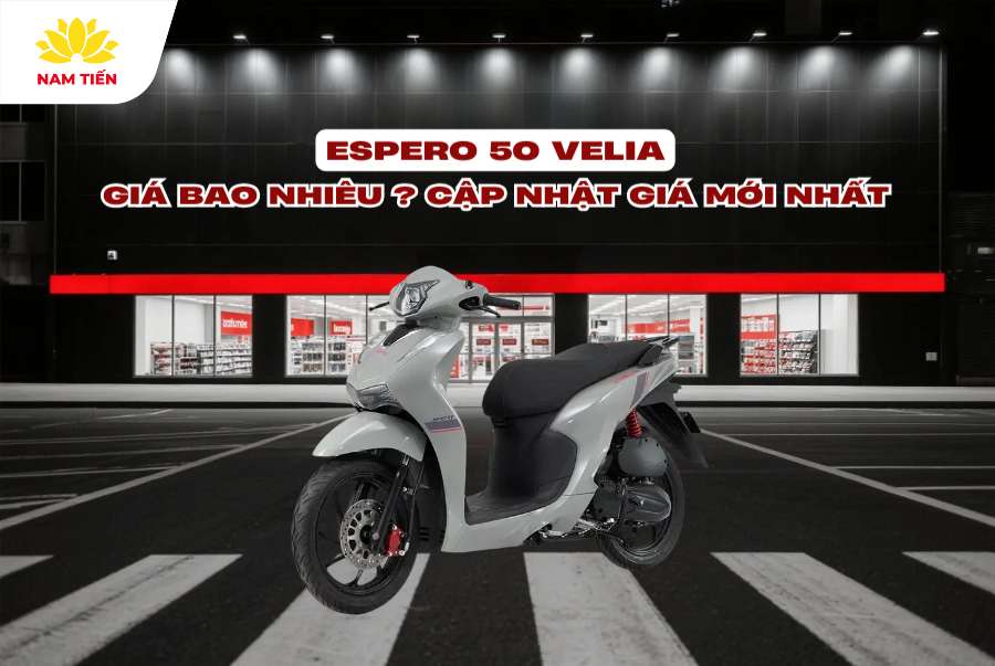 Espero 50cc Velia Giá Bao Nhiêu? Cập Nhật Giá Mới Nhất