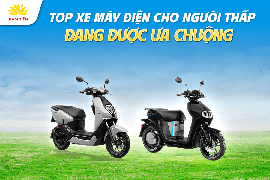 TOP 05 Xe Máy Điện Cho Người Thấp Đang Được Ưa Chuộng