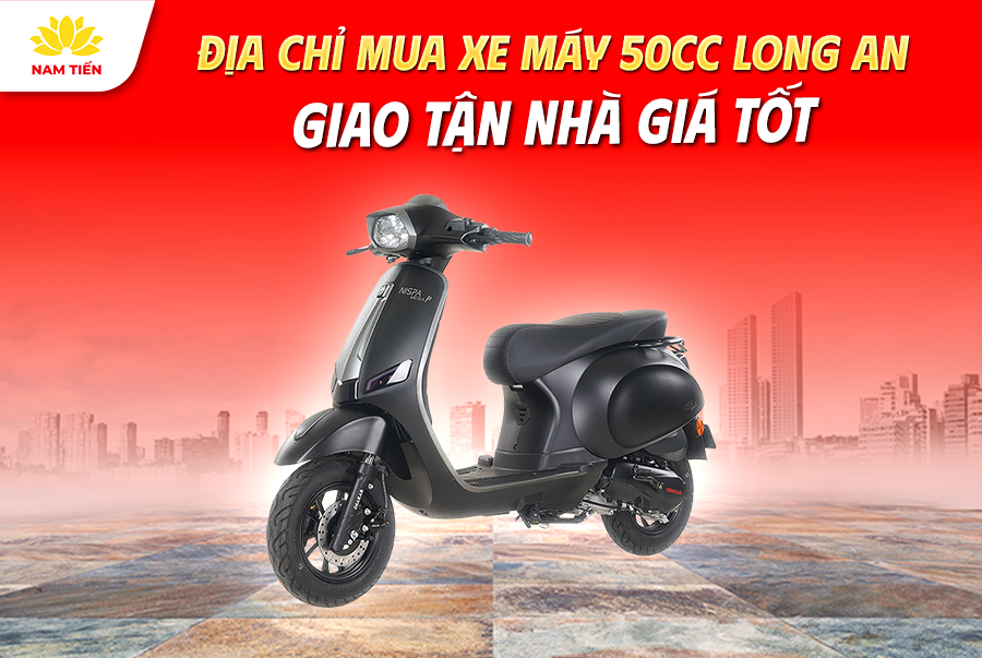 Nơi Mua Xe 50cc Long An Giao Tận Nhà Giá Tốt