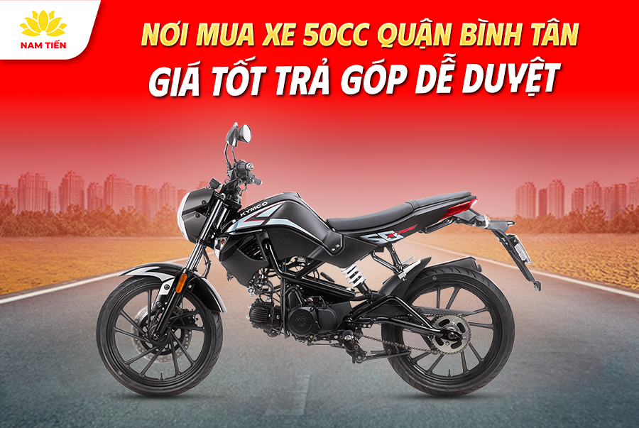 Nơi Mua Xe 50cc Bình Tân Giá Tốt Trả Góp Dễ Duyệt
