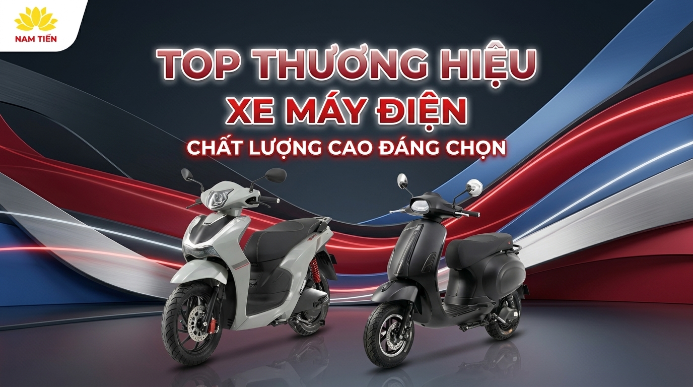 Top Thương Hiệu Xe Máy Điện Chất Lượng Cao Đáng Chọn