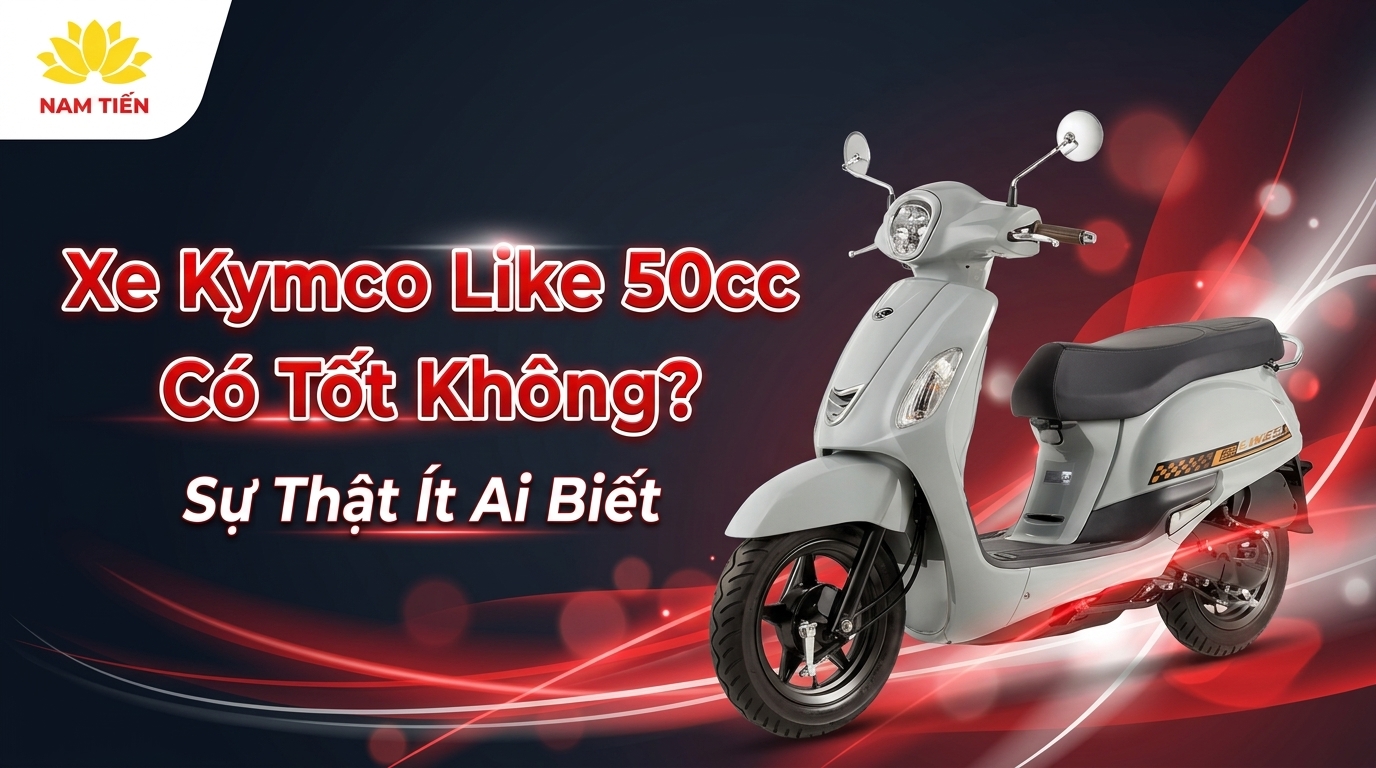 Xe Kymco Like 50cc Có Tốt Không? Sự Thật Ít Ai Biết