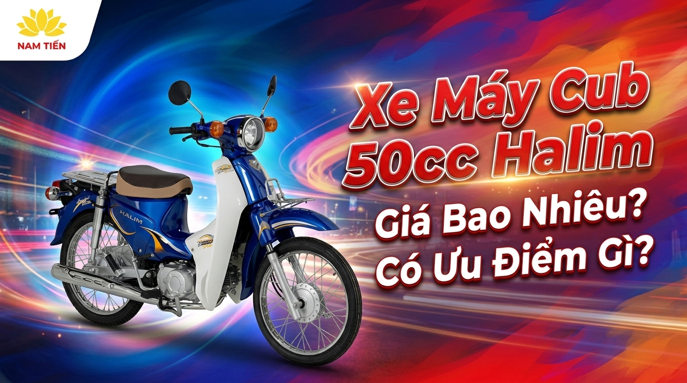 Xe Máy Cub 50cc Halim Giá Bao Nhiêu? Có Ưu Điểm Gì?
