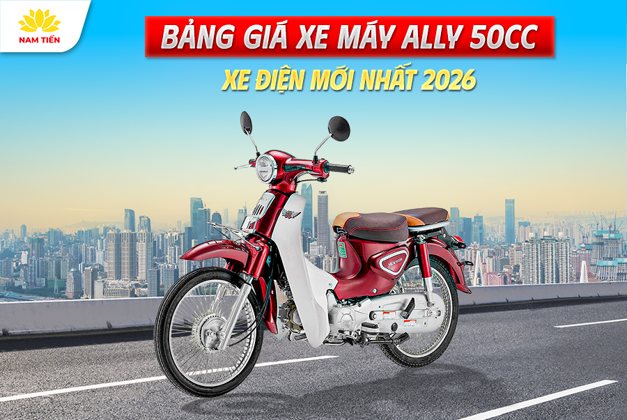 Bảng Giá Xe Máy Ally 50cc, Xe Điện Mới Nhất 2026