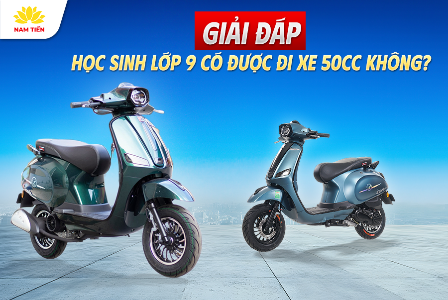 Giải Đáp: Học Sinh Lớp 9 Có Được Đi Xe 50cc Không?