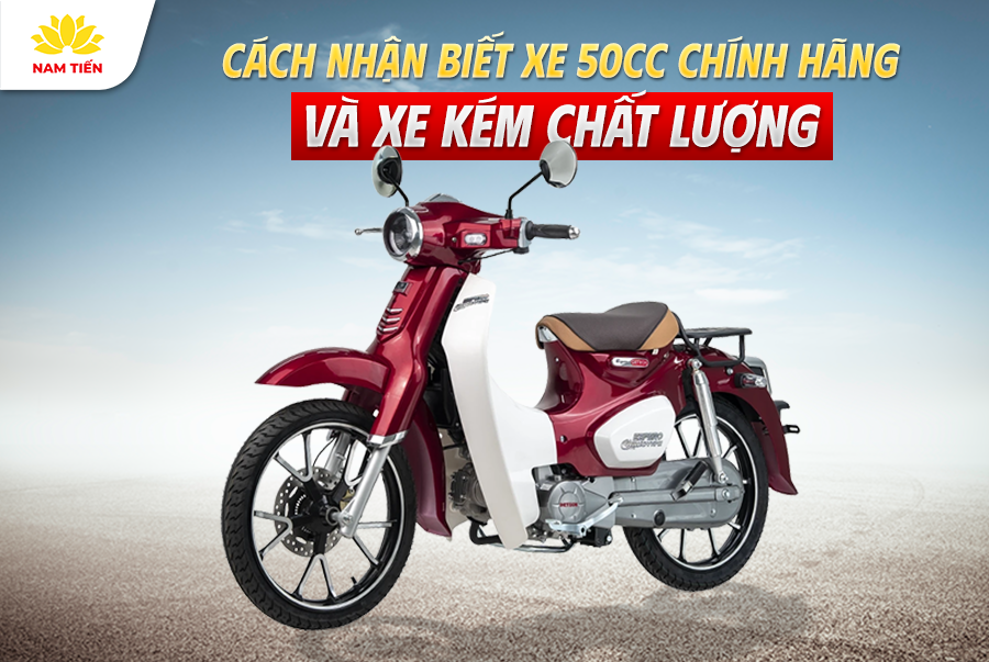 Cách Nhận Biết Xe 50cc Chính Hãng Và Xe Kém Chất Lượng