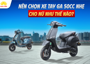 Nên Chọn Xe Tay Ga 50cc Nhẹ Cho Nữ Như Thế Nào?