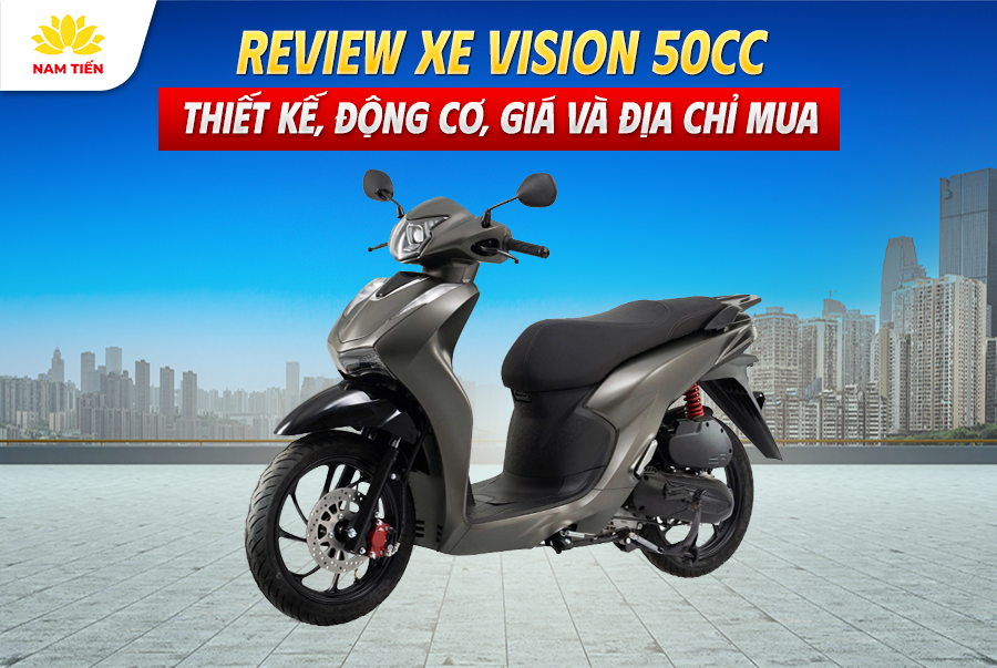 Review Xe Vision 50cc: Thiết Kế, Động Cơ, Giá Và Địa Chỉ Mua